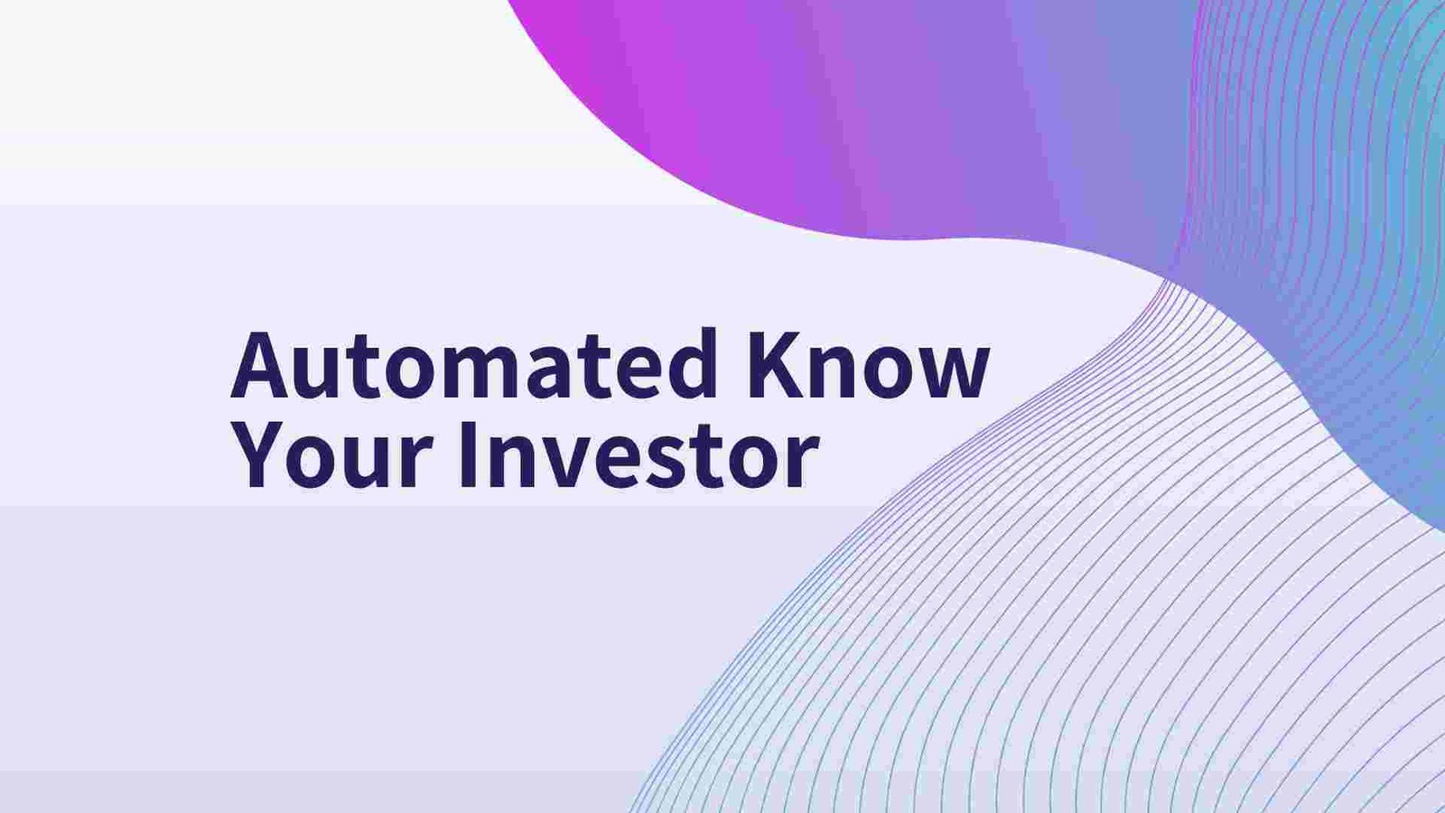 Deep-Understanding-of-Automated-Know-Your-Investor